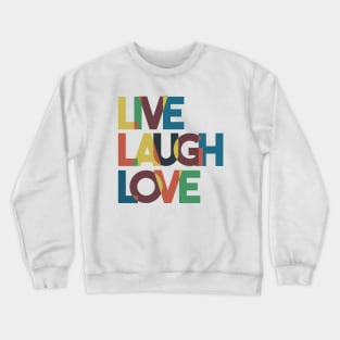 Live Laugh Love Crewneck Sweatshirt